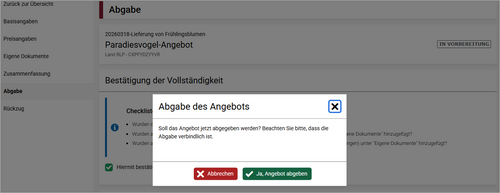 Die Abgabe des Angebots muss bestätigt werden. Die Abgabe des Angebots muss bestätigt werden.